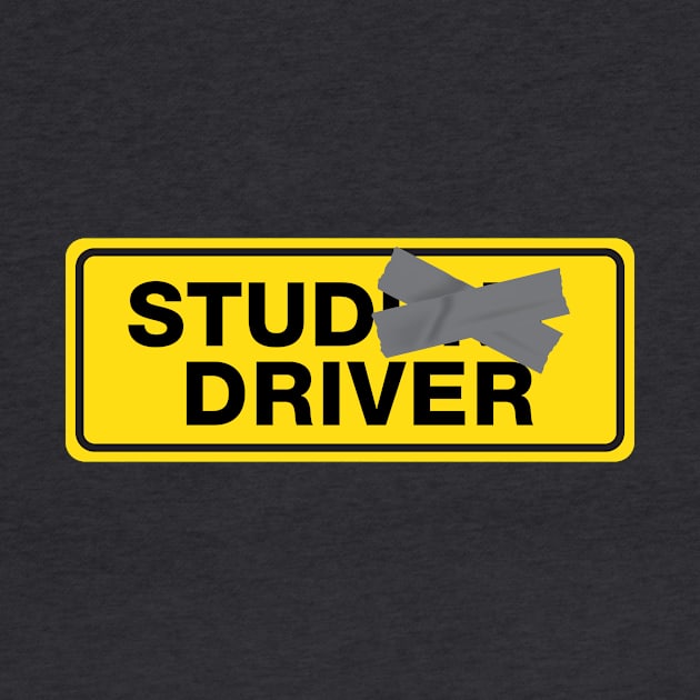 Stud Driver not Student Driver by dubbatrubba64